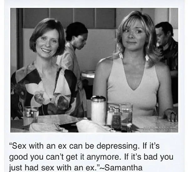 Sex with an ex can be depressing. If it's good you can't get it anymore.If it's bad you just had sex with an ex.