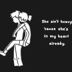 She ain't heavy cause she's in my heart already