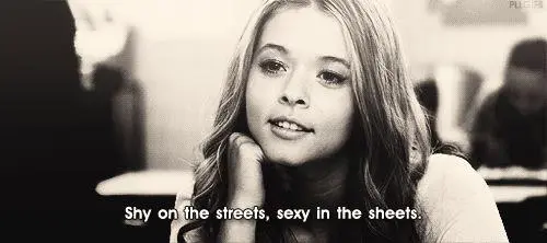 Shy on the streets, sexy in the sheets.