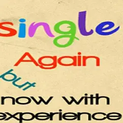 Single again but now with experience