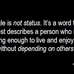 Single is not a status. It's a word that best describes a person who is...