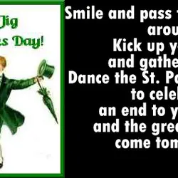 Smile and pass the green beer around Kick up your feet and gather around. Dance...