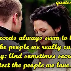 Snow: Secrets always seem to keep us from the people we really care about. Charming:...