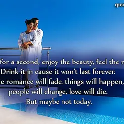 So stop for a second, enjoy the beauty, feel the magic. Drink it in cause...