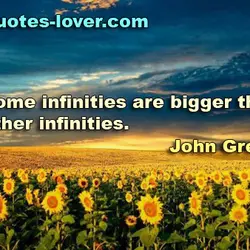 Some infinities are bigger than other infinities.