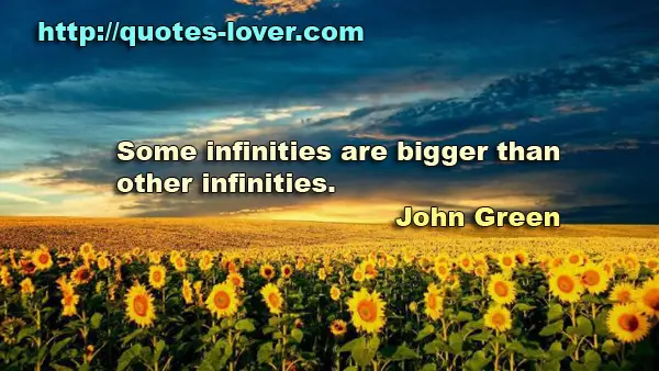 Some infinities are bigger than other infinities.