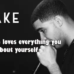 Someone loves everything you hate about yourself