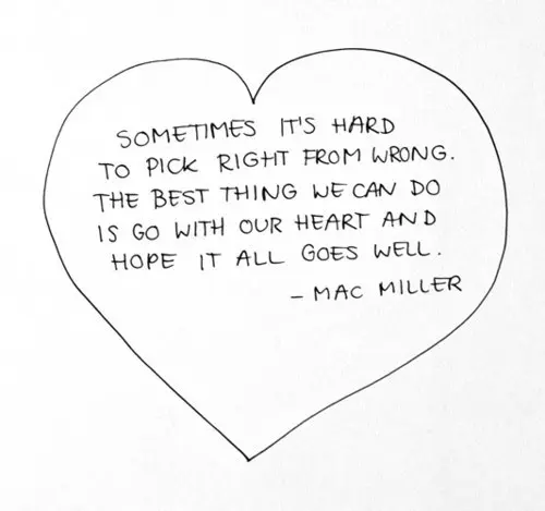 Sometimes it's hard to pick right from wrong. The best thing we can do is go with our heart and hope it all goes well