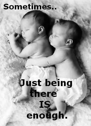 Sometimes just being there IS enough