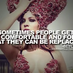 Sometimes people get real comfortable and forgot that they can be replaced.