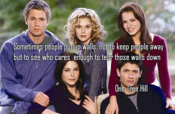 Sometimes people put up walls not to keep people away but to see who cares enough to tear those walls down