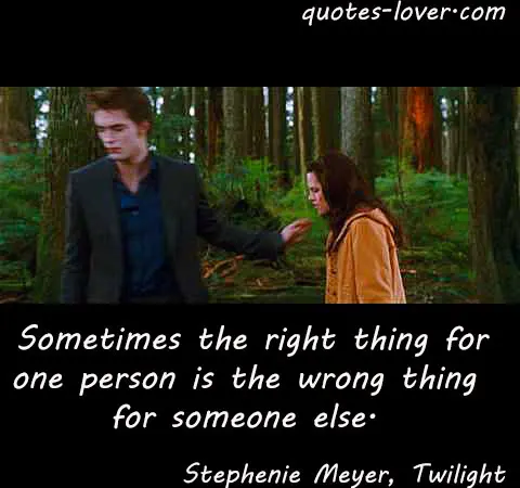  Sometimes the right thing for one person is the wrong thing for someone else.