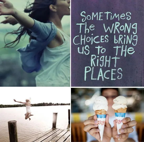 Sometimes the wrong choices bring us to the right places
