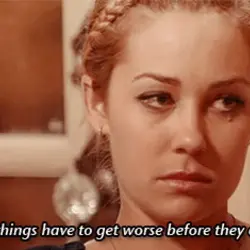 Sometimes things have to get worse before they can get better.