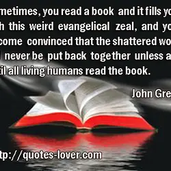 Sometimes, you read a book and it fills you with this weird evangelical zeal, and...