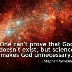 One can't prove that God doesn't exit, but science makes God unnecessary.