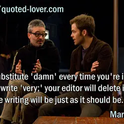 Substitute 'damn' every time you're inclined to write 'very;' your editor will delete it and...