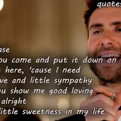 Sugar Yes, please Won't you come and put it down on me? I'm right here,...