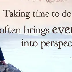 Taking time to do nothing often brings everything into perspective