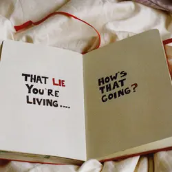 That lie you're living how's that going?