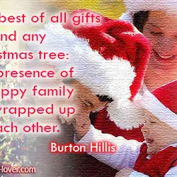 The best of all gifts around any Christmas tree; the presence of a happy family...