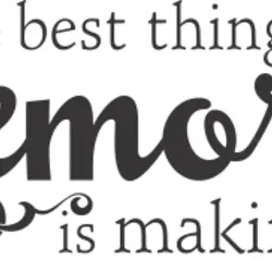 The best thing about memories is making them.