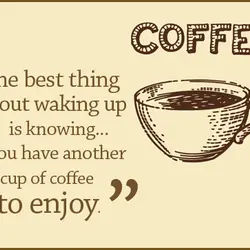 The best thing about waking up is knowing you have another cup of coffee to...