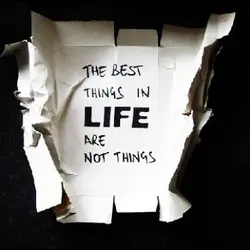 The best things in life are not things