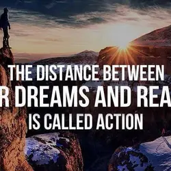 The distance between dreams and reality is called action.