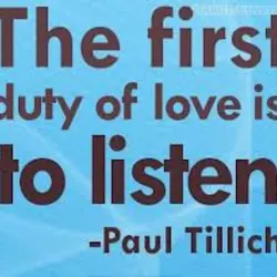 The first duty of love is to listen
