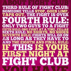 The first rule of fight club is you do not talk about fight club. The...