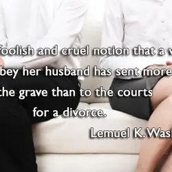 The foolish and cruel notion that a wife is to obey her husband has sent...
