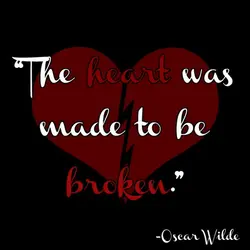 The heart was made to be broken
