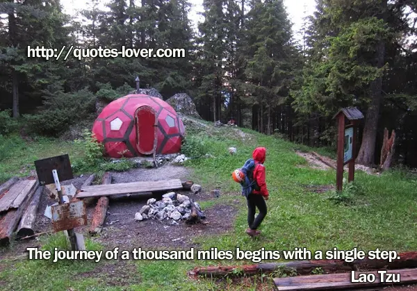The journey of a thousand miles begins with a single step.