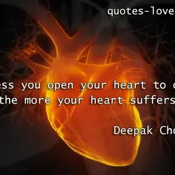 The less you open your heart to others, the more your heart suffers.
