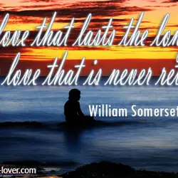 The love that lasts the longest is the love that is never returned.