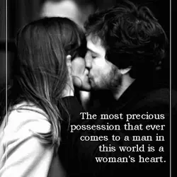 The most precious possession that ever comes to a man in this world is a...