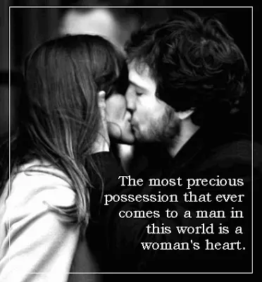 The most precious possession that ever comes to a man in this world is a woman's heart