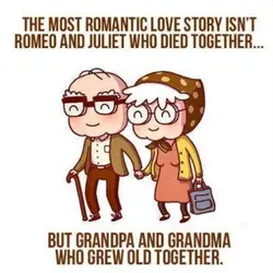The most romantic love story isn't Romeo and Juliet who died together... but grandpa and...