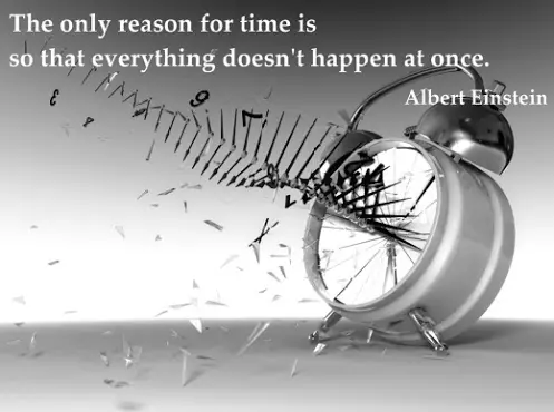 The only reason for time is so that everything doesn't happen at once.