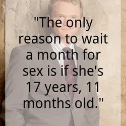 The only reason to wait a month for sex is if she's 17 years, 11...