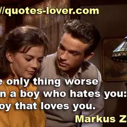 The only thing worse than a boy who hates you: a boy that loves you.