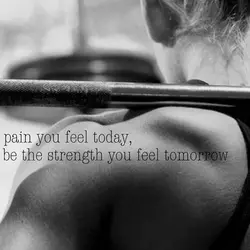 The pain you feel today, will be the strength you feel tomorrow