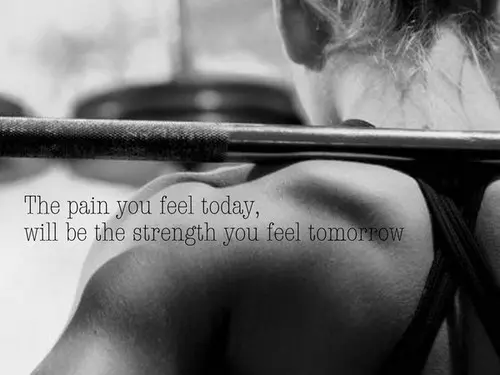 The pain you feel today, will be the strength you feel tomorrow