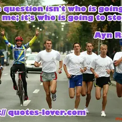 The question isn't who is going to let me; it's who is going to stop...