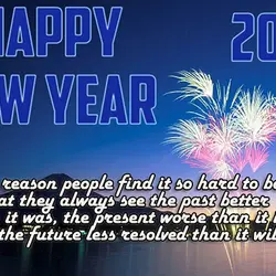 Happy New Year 2014 The reason people find it so hard to be happy is...