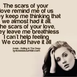 The scars of your love remind me of us They keep me thinking that we...