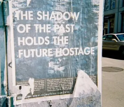 The shadow of the past holds the future hostage.