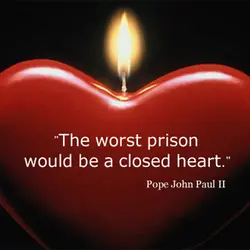 The worst prison would be a closed heart