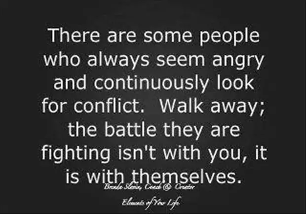 There are some people who always seem angry and continuosly look for conflict. Walk away, the battle they are fighting isn't with you, it is with themselves.